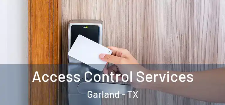 Access Control Services Garland - TX