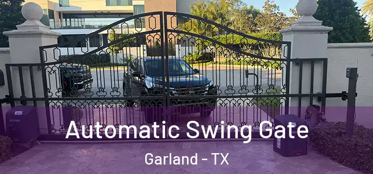 Automatic Swing Gate Garland - TX