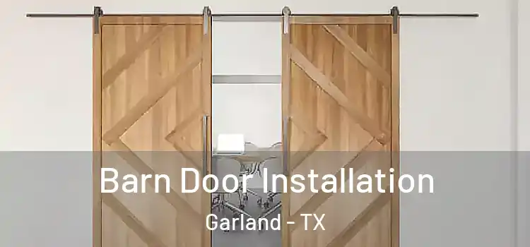 Barn Door Installation Garland - TX