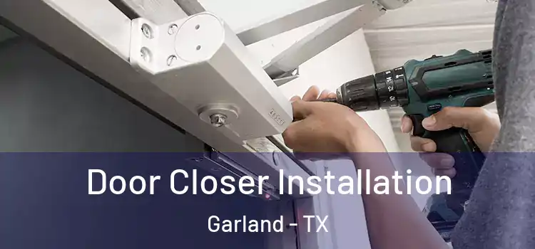 Door Closer Installation Garland - TX
