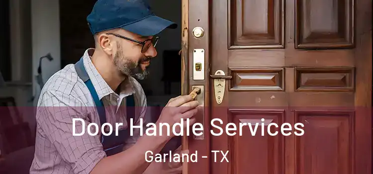 Door Handle Services Garland - TX