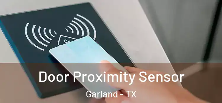 Door Proximity Sensor Garland - TX