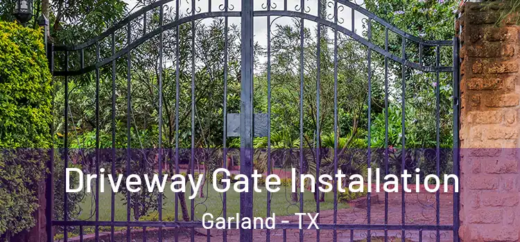 Driveway Gate Installation Garland - TX
