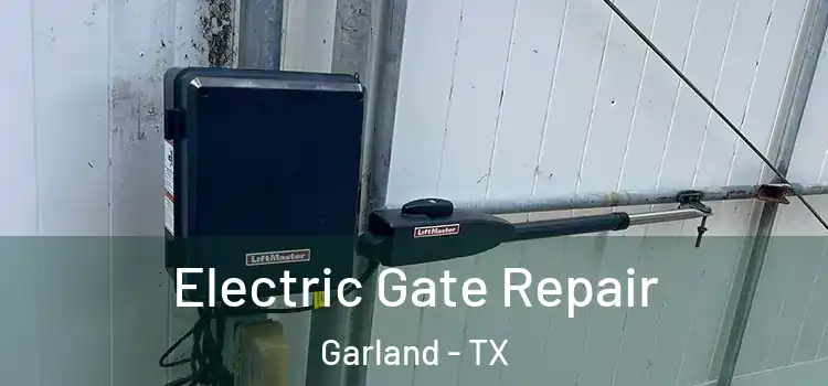 Electric Gate Repair Garland - TX