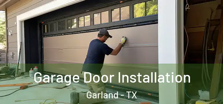 Garage Door Installation Garland - TX