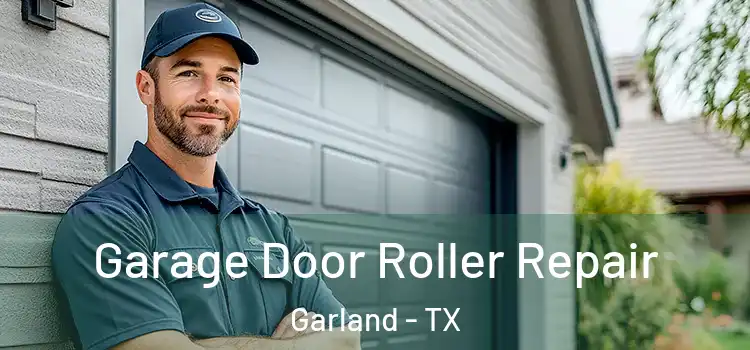  Garage Door Roller Repair Garland - TX