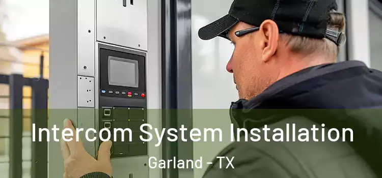 Intercom System Installation Garland - TX