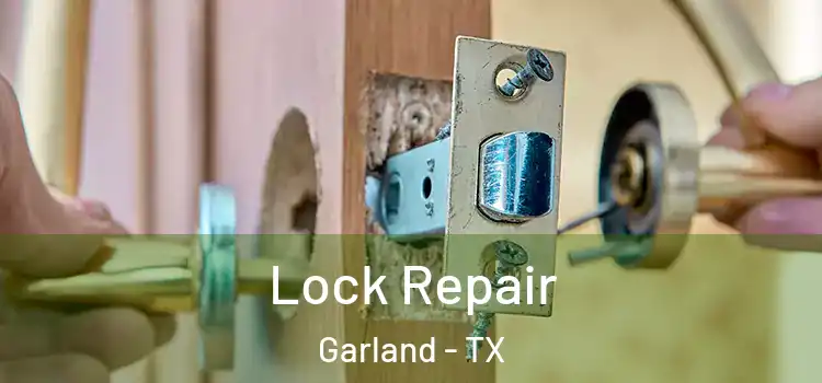 Lock Repair Garland - TX