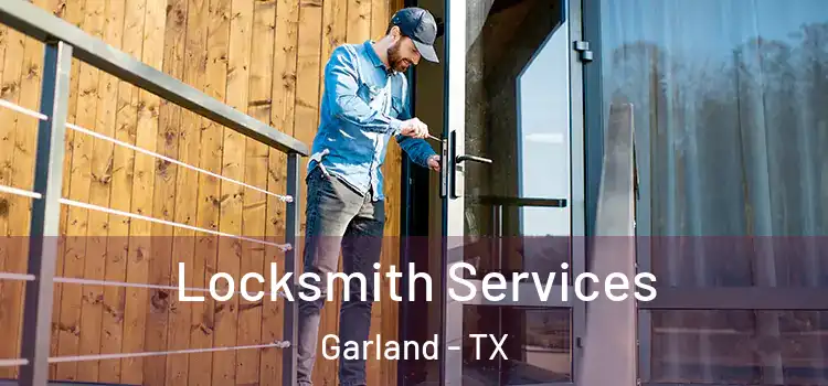 Locksmith Services Garland - TX