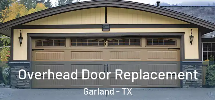  Overhead Door Replacement Garland - TX