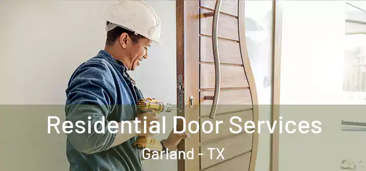 Residential Door Services Garland - TX