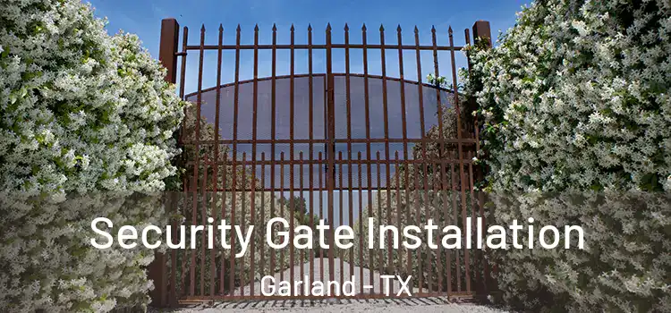 Security Gate Installation Garland - TX