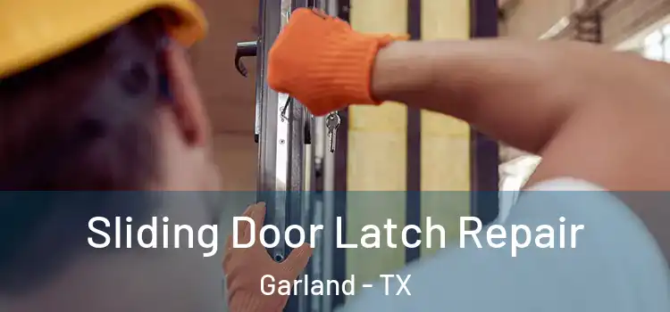  Sliding Door Latch Repair Garland - TX