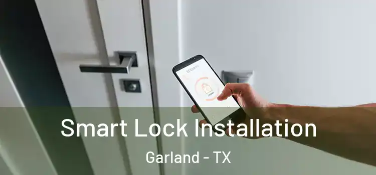 Smart Lock Installation Garland - TX